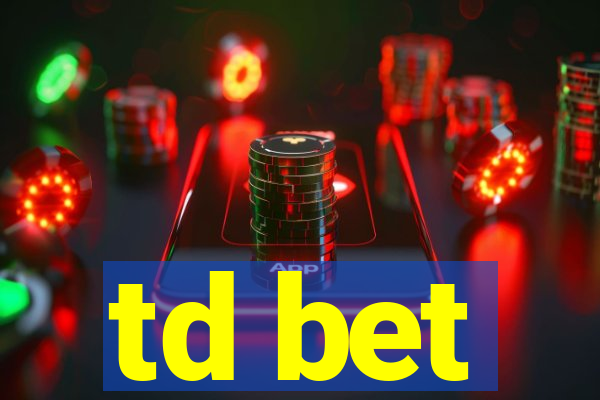 td bet