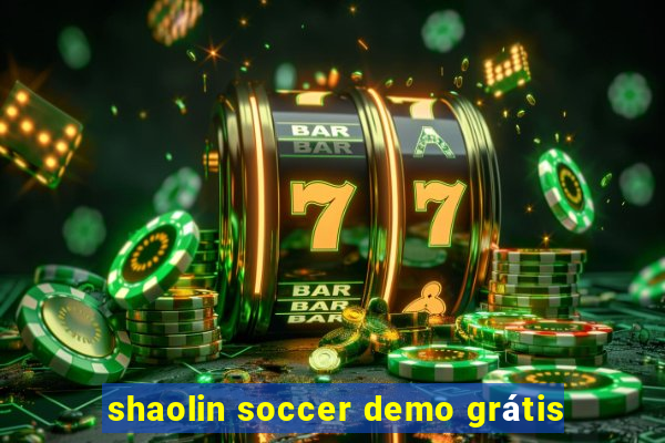 shaolin soccer demo grátis