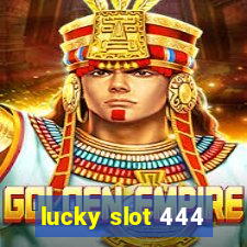 lucky slot 444