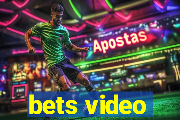 bets video