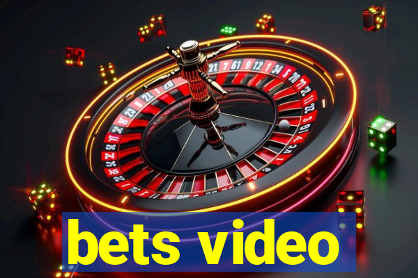 bets video