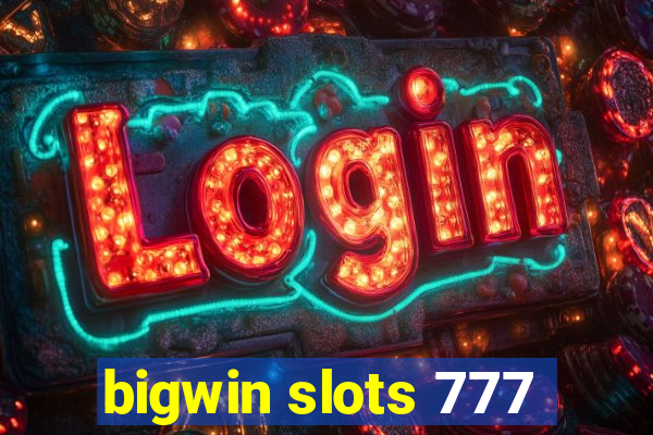 bigwin slots 777