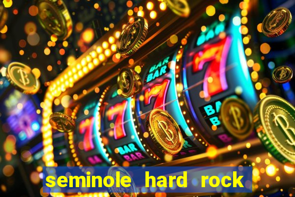 seminole hard rock hotel e casino