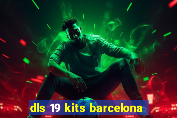 dls 19 kits barcelona