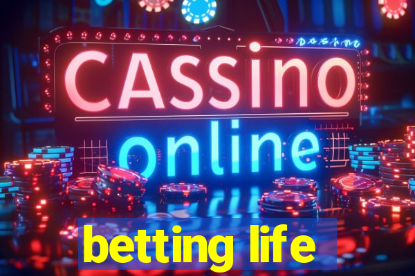 betting life