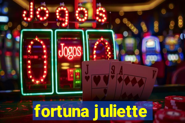 fortuna juliette