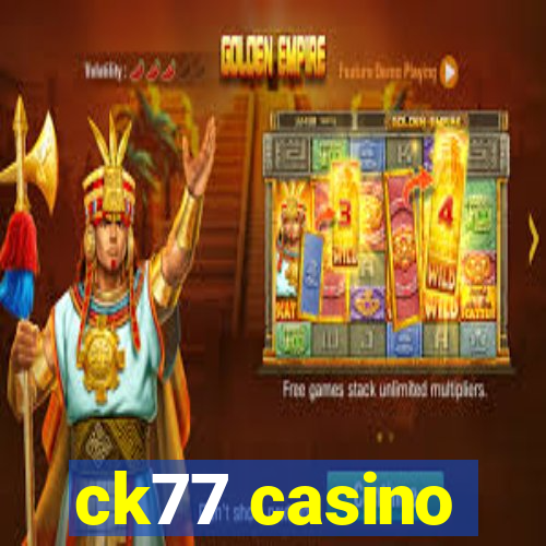 ck77 casino