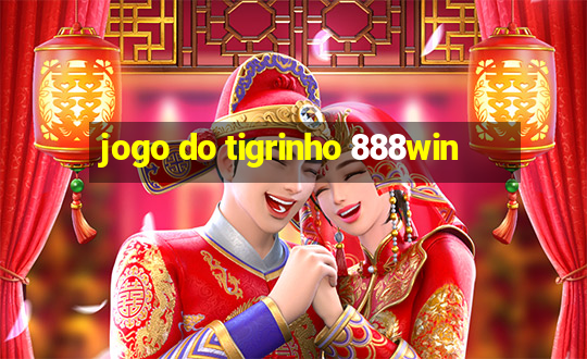 jogo do tigrinho 888win