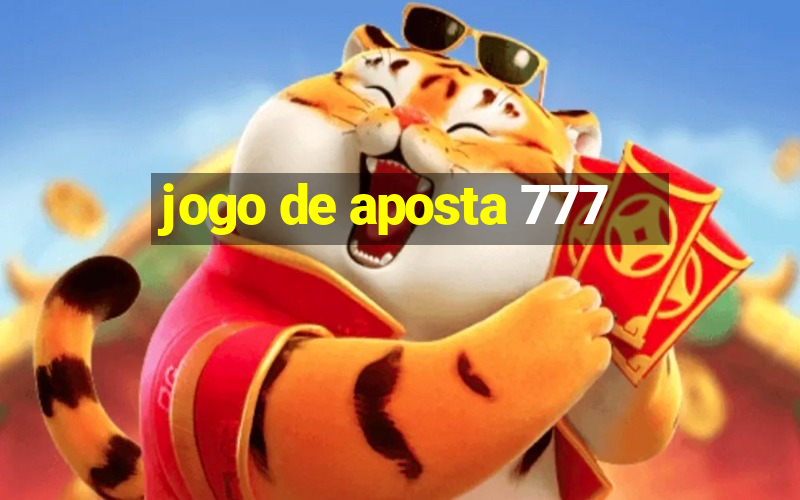 jogo de aposta 777