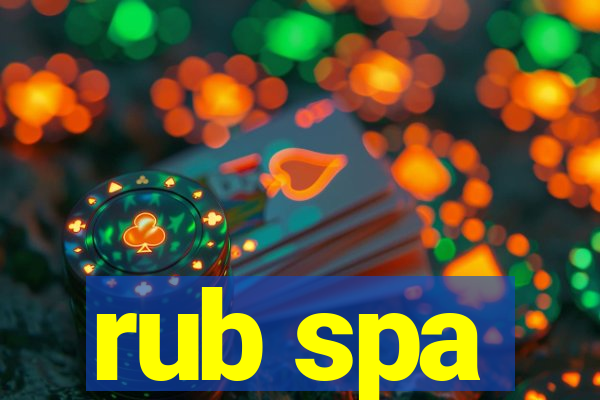 rub spa