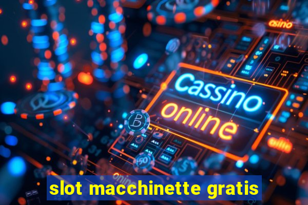 slot macchinette gratis