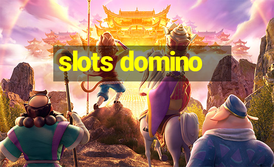 slots domino