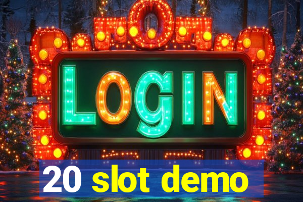 20 slot demo