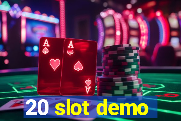 20 slot demo