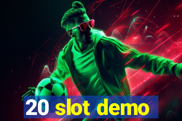 20 slot demo