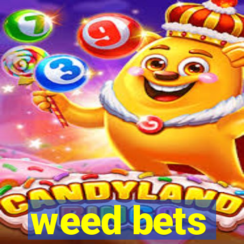 weed bets