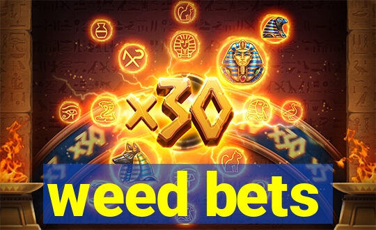 weed bets