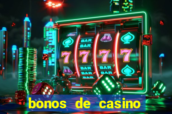 bonos de casino sin deposito