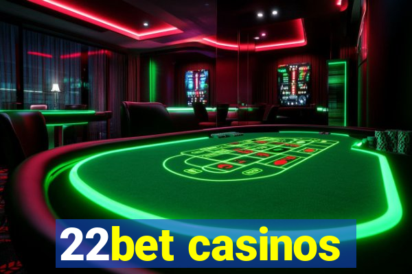 22bet casinos