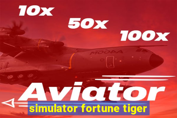 simulator fortune tiger