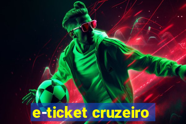 e-ticket cruzeiro