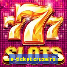 e-ticket cruzeiro