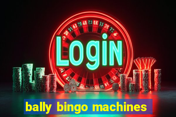 bally bingo machines