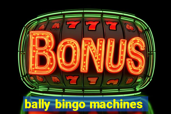 bally bingo machines