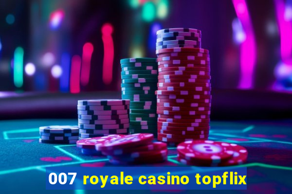 007 royale casino topflix