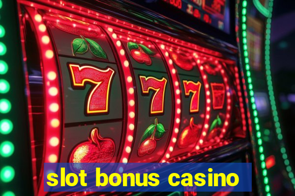 slot bonus casino