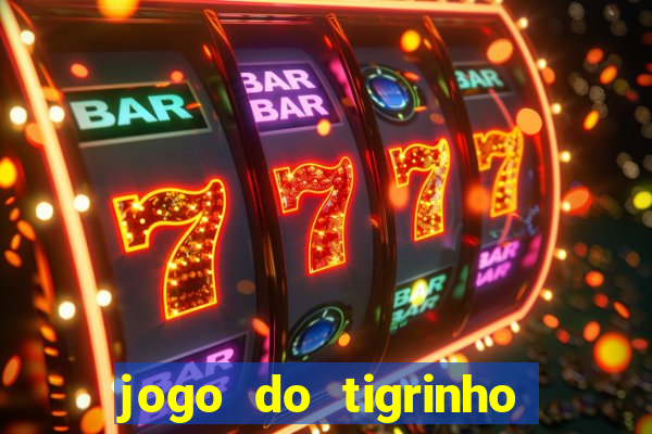 jogo do tigrinho de r$ 5