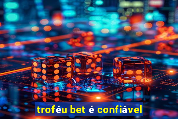 troféu bet é confiável