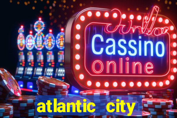 atlantic city casinos resorts