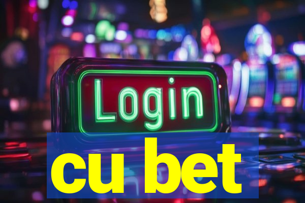 cu bet