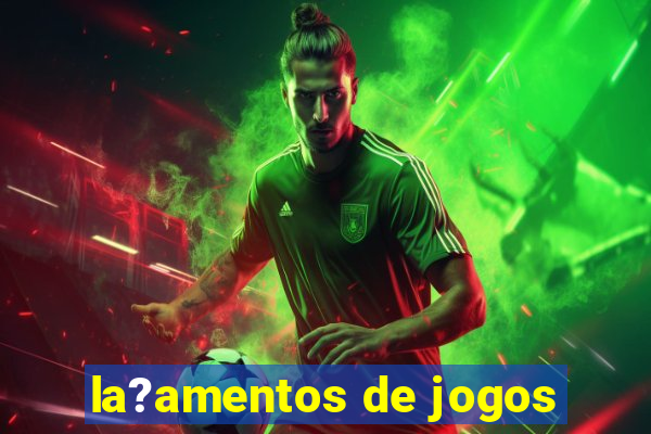 la?amentos de jogos