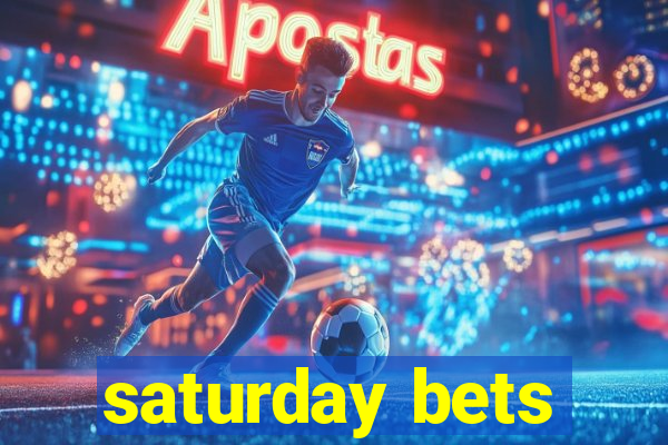 saturday bets