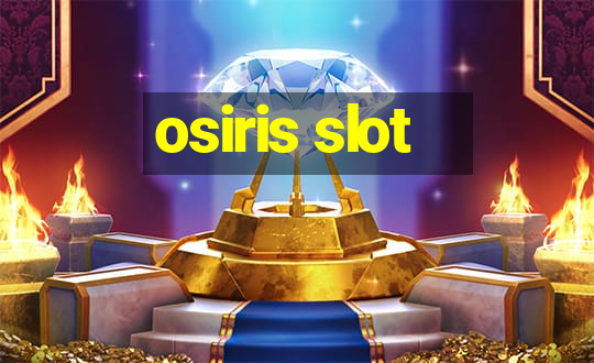 osiris slot