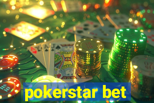 pokerstar bet