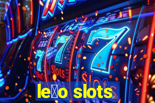 le茫o slots