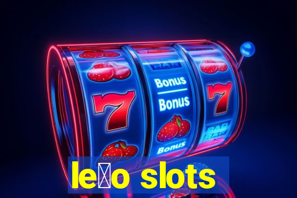 le茫o slots