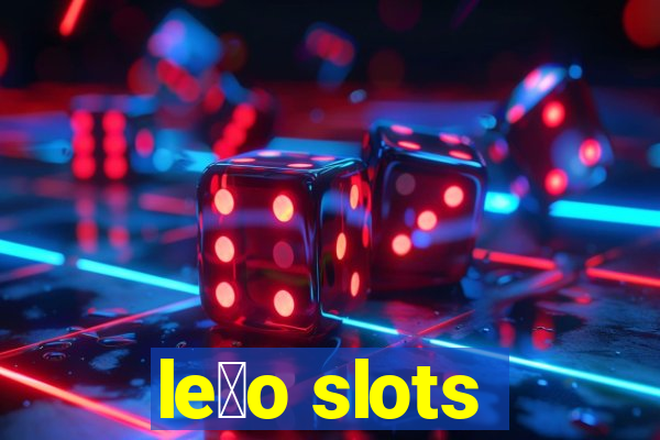 le茫o slots