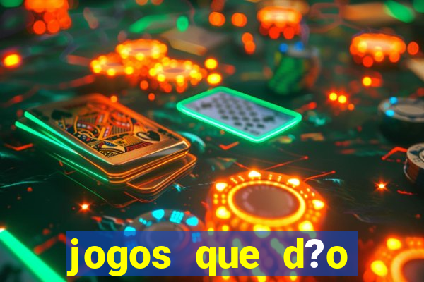 jogos que d?o dinheiro de vdd