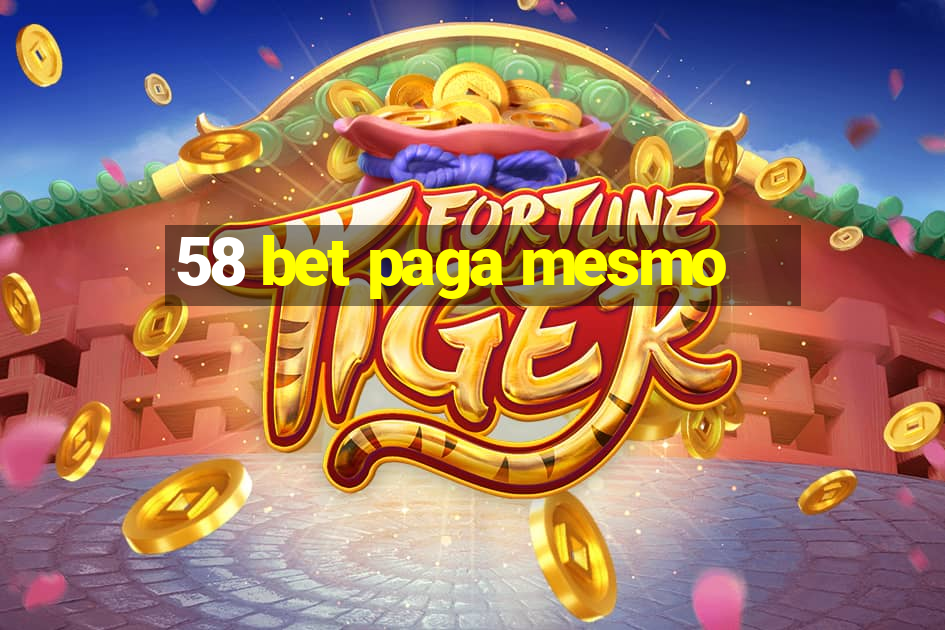 58 bet paga mesmo