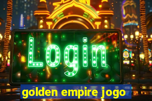 golden empire jogo