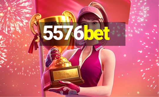 5576bet