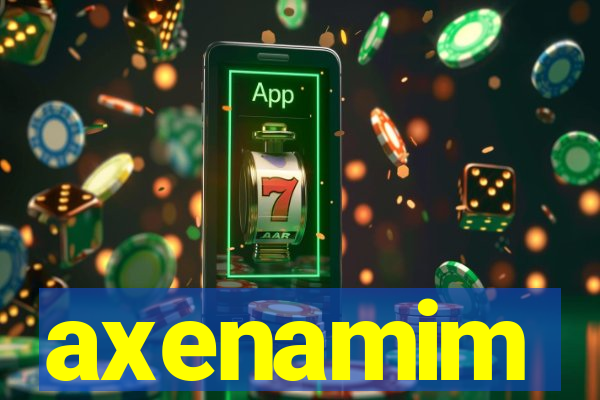 axenamim