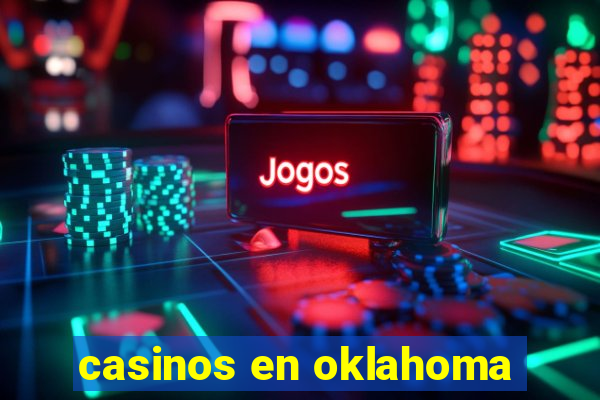 casinos en oklahoma