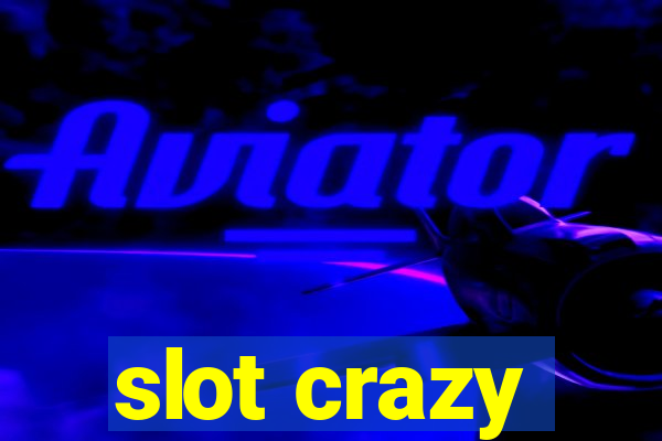 slot crazy