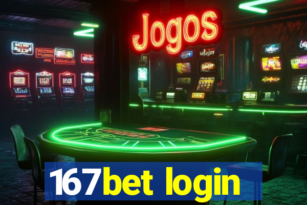 167bet login