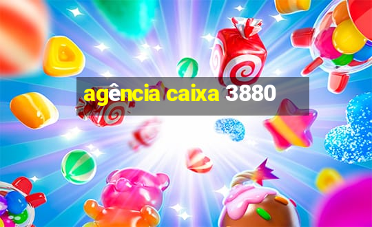 agência caixa 3880